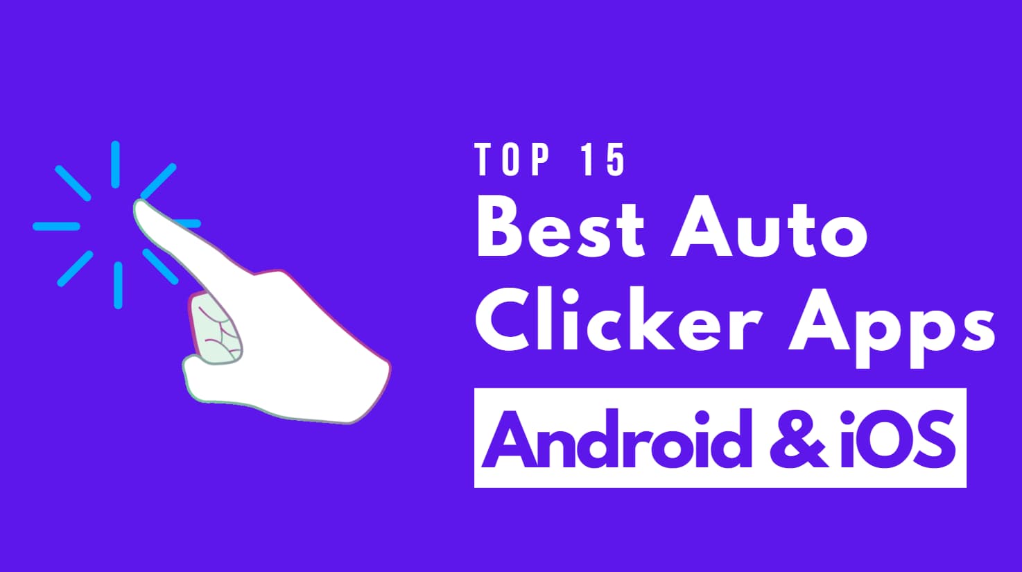 Best Auto Clicker Apps for Android & iOS