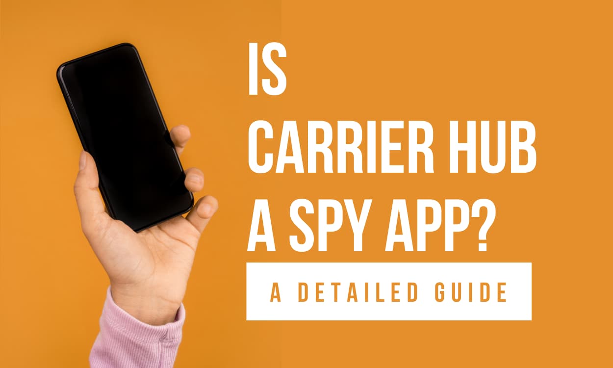 Is Carrier Hub A Spy App